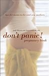 Don't Panic! Pregnancy Book: Tips for Moms-To-Be and New Mothers
