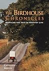 The Birdhouse Chronicles: Surviving the Joys of country Life