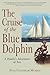 The Cruise of the Blue Dolphin by Nina Chandler Murray