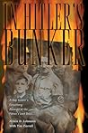 In Hitler's Bunker: A Boy Soldier's Eyewitness Account of the Fuhrer's Last Days In Hitler's Bunker: A Boy Soldier's Eyewitness Account of the Fuhrer's Last Days