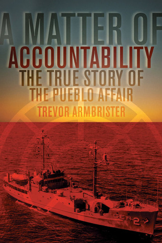 A Matter of Accountability: The True Story of the Pueblo Affair (Paperback)