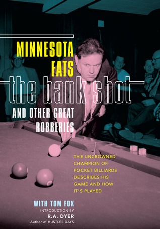 Bank Shot and Other Great Robberies: The Uncrowned Champion Of Pocket Billiards Describes His Game And How It's Played