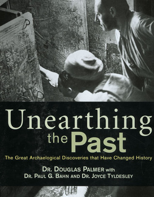 Unearthing the Past: The Great Discoveries of Archaeology from Around the World