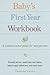 Baby's First Year Workbook: A Common-Sense Guide for New Parents