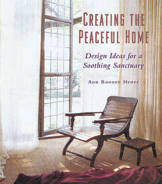 Creating the Peaceful Home: Design Ideas for a Soothing Sanctuary (Paperback)