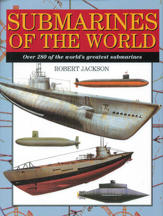 Submarines of the World: Over 280 of the World's Greatest Submarines (Paperback)