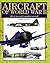 Aircraft of World War II: 300 of the World's Greatest Aircraft