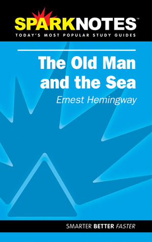 The Old Man and the Sea (SparkNotes Literature Guide)