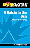A Raisin in the Sun, Lorraine Hansberry (SparkNotes Literature Guide)