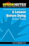 A Lesson Before Dying (SparkNotes Literature Guide)