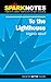 To the Lighthouse (Spark Notes Literature Guide)