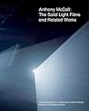 Anthony McCall: The Solid Light Films and Related Works