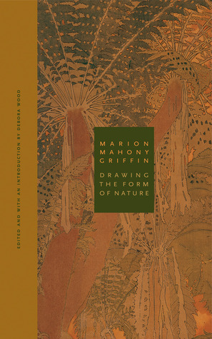 Marion Mahony Griffin: Drawing the Form of Nature (Paperback)