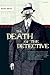 The Death of the Detective by Mark  Smith