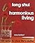 Feng Shui Guide to Harmonious Living: 101 Ways to Clear the Clutter: 101 Ways to Clear Life's Clutter