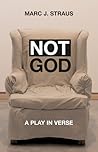 Not God: A Play in Verse