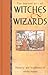 The Learned Arts Of Witches & Wizards: History and Traditions of White Magic