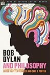 Bob Dylan and Philosophy by Peter J. Vernezze Bob Dylan and Philosophy by Peter J. Vernezze