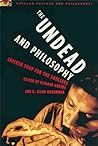 The Undead and Philosophy: Chicken Soup for the Soulless