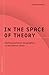In the Space of Theory: Postfoundational Geographies of the Nation-State (Volume 26) (Barrows Lectures)