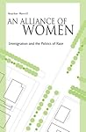 An Alliance Of Women: Immigration And The Politics Of Race An Alliance Of Women: Immigration And The Politics Of Race
