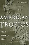 American Tropics: Articulating Filipino America (Critical American Studies)