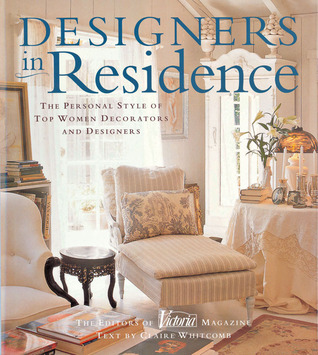 Designers in Residence: The Personal Style of Top Women Decorators and Designers (Hardcover)