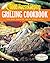 Good Housekeeping Grilling Cookbook: The Best Recipes You'll Ever Taste
