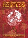 The Good Housekeeping Hostess: An Old-Fashioned Guide to Gracious Living