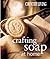 Crafting Soap at Home by Mike Hulbert