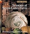 Country Living Seasons at Seven Gates Farm: Decorating In the Country Tradition