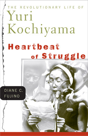 Heartbeat of Struggle: The Revolutionary Life of Yuri Kochiyama (Critical American Studies)
