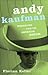 Andy Kaufman: Wrestling with the American Dream