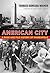 American City: A Rank and File History of Minneapolis (Fesler-Lampert Minnesota Heritage)