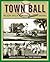 Town Ball by Armand Peterson