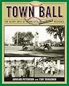 Town Ball: The Gl...