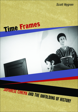 Time Frames: Japanese Cinema and the Unfolding of History (Paperback)