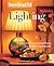 House Beautiful Lighting: Inspiring Ideas for Lighting Effects, from Simple to Spectacular