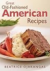 Great Old-Fashioned American Recipes Great Old-Fashioned American Recipes