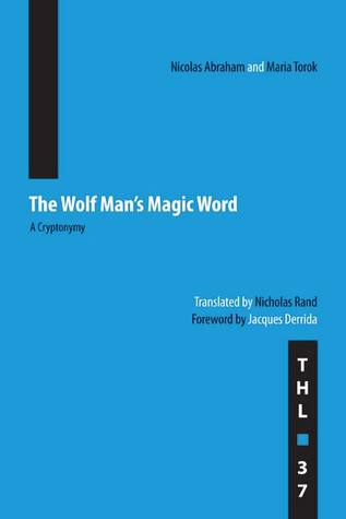 The Wolf Man's Magic Word: A Cryptonymy (Volume 37) (Theory and History of Literature)