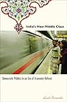 India’s New Middle Class: Democratic Politics in an Era of Economic Reform