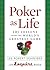 Poker as Life: 101 Lessons from the World's Greatest Game
