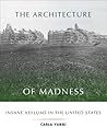 The Architecture of Madness by Carla Yanni