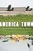 America Town by Mark L. Gillem