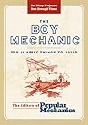 The Boy Mechanic: 200 Classic Things to Build
