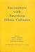 Encounters with American Ethnic Cultures by Philip L. Kilbride
