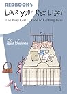Love Your Sex Life!: The Busy Girl's Guide to Getting Busy
