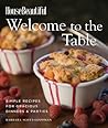Welcome to the Table: Simple Recipes for Gracious Dinners & Parties Welcome to the Table: Simple Recipes for Gracious Dinners & Parties