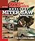 Popular Mechanics Workshop: Miter Saw Fundamentals: The Complete Guide