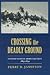 Crossing the Deadly Ground:...